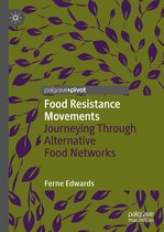 Alternatives and Futures: Cultures, Practices, Activism and Utopias- Food Resistance Movements