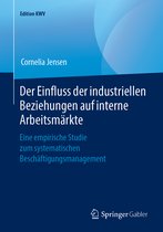 Edition KWV- Der Einfluss der industriellen Beziehungen auf interne Arbeitsmärkte