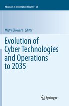 Advances in Information Security- Evolution of Cyber Technologies and Operations to 2035