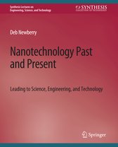 Synthesis Lectures on Engineering, Science, and Technology- Nanotechnology Past and Present