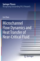 Springer Theses- Microchannel Flow Dynamics and Heat Transfer of Near-Critical Fluid