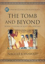 Oxbow Classics in Egyptology-The Tomb and Beyond