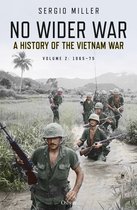 No Wider War: A History of the Vietnam War Volume 2