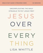 Jesus Over Everything Bible Study Guide plus Streaming Video