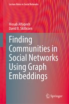 Lecture Notes in Social Networks- Finding Communities in Social Networks Using Graph Embeddings