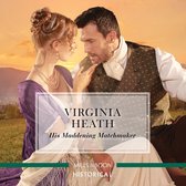 His Maddening Matchmaker (A Very Village Scandal, Book 2)
