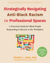 The Social Justice Handbook Series - Strategically Navigating Anti-Black Racism in Professional Spaces