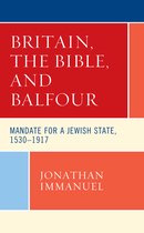 Lexington Studies in Modern Jewish History, Historiography, and Memory- Britain, the Bible, and Balfour