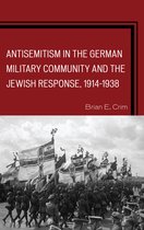 Antisemitism in the German Military Community and the Jewish Response 1914-1938