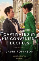The Redford Dukedom 1 - Captivated By His Convenient Duchess (The Redford Dukedom, Book 1) (Mills & Boon Historical)