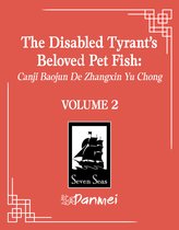 The Disabled Tyrant's Beloved Pet Fish: Canji Baojun De Zhangxin Yu Chong (Novel)-The Disabled Tyrant's Beloved Pet Fish: Canji Baojun De Zhangxin Yu Chong (Novel) Vol. 2