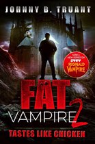 Fat Vampire 2 - Fat Vampire 2: Tastes Like Chicken