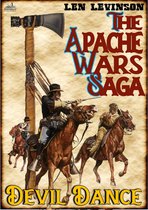 The Apache Wars Saga 5 - The Apache Wars Saga #5: Devil Dance