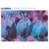 La Cerca - Sunrise For Everyone (CD)