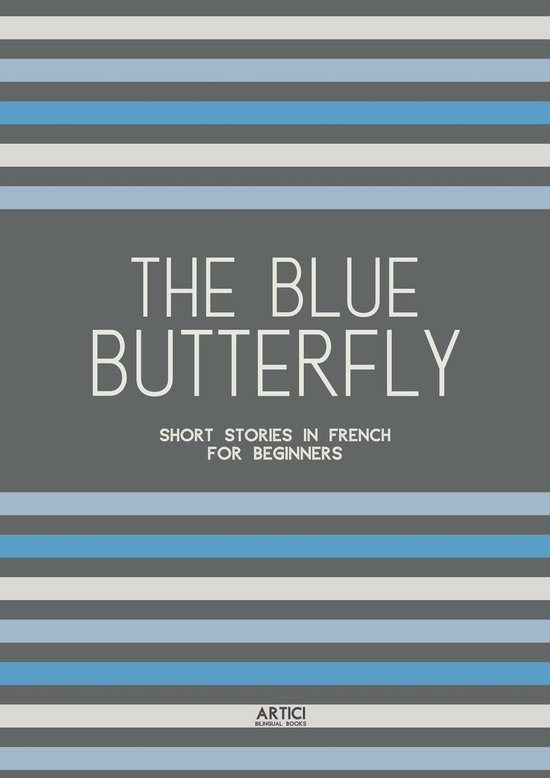 The Blue Butterfly: Short Stories In French for Beginners - cover