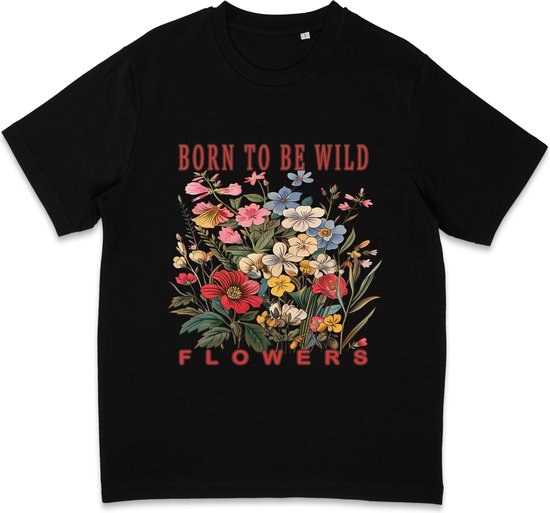 T Shirt Born To Be Wild Flowers - Dames - Heren - Zwart - XXL