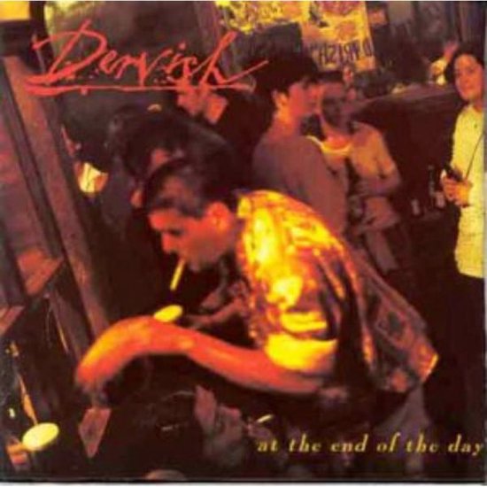Dervish albumhoes met een groep mensen in een schemerige bar, inclusief de tekst 'at the end of the day'.