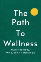 Healthy Lifestyle 2 - The Path to Wellness: Nurturing Body, Mind, and Relationships