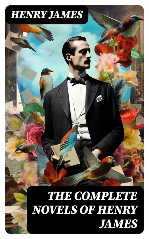 The Complete Novels of Henry James