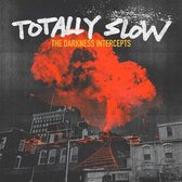 Totally Slow - The Darkness Intercepts (LP) (Coloured Vinyl)
