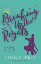 Rocky Royal Romance - Breaking Up the Royals