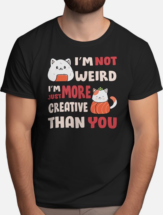 Im not weird im just more creative than you - T Shirt - Anime - AnimeFan - AnimeLover - Otaku - AnimeLiefhebber - AnimeGemeenschap - AnimeVerslaafde - Japan - Tokyo - Samurai