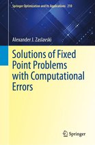 Springer Optimization and Its Applications 210 - Solutions of Fixed Point Problems with Computational Errors