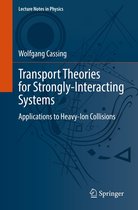 Lecture Notes in Physics 989 - Transport Theories for Strongly-Interacting Systems