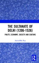 The Sultanate of Delhi (1206-1526)