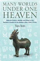 Tang Center Series in Early China- Many Worlds Under One Heaven