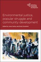 Rethinking Community Development- Environmental Justice, Popular Struggle and Community Development