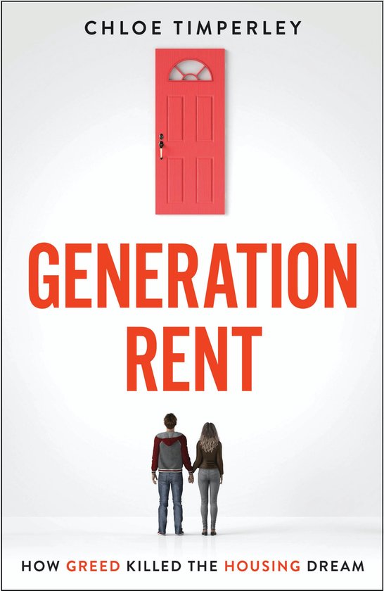 Generation Rent - Why You Can't Buy A Home Or Even Rent A Go ... - cover