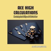 Ace High Calculations