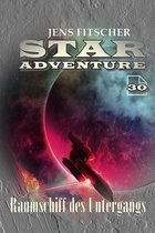 STAR ADVENTURE 30 - Raumschiff des Untergangs
