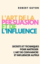 Eveil Moderne - L’Art de la Persuasion et de l’Influence