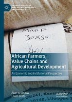 Palgrave Studies in Agricultural Economics and Food Policy - African Farmers, Value Chains and Agricultural Development