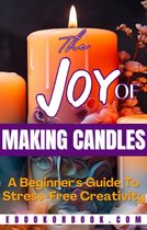 DIY 5 - The Joy of Crafting Candles: A Beginner's Guide for Stress-Free Creativity