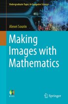 Undergraduate Topics in Computer Science - Making Images with Mathematics