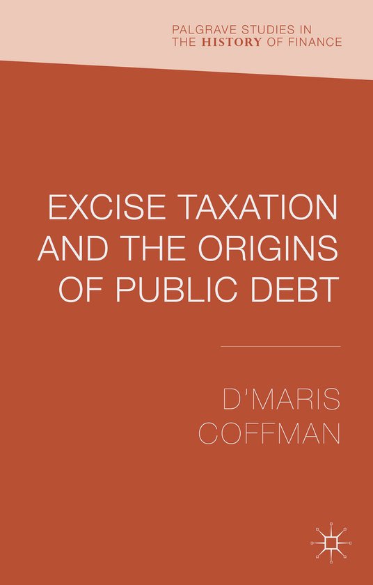 Excise Taxation And The Origins Of Public Debt - cover