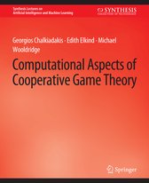 Synthesis Lectures on Artificial Intelligence and Machine Learning- Computational Aspects of Cooperative Game Theory