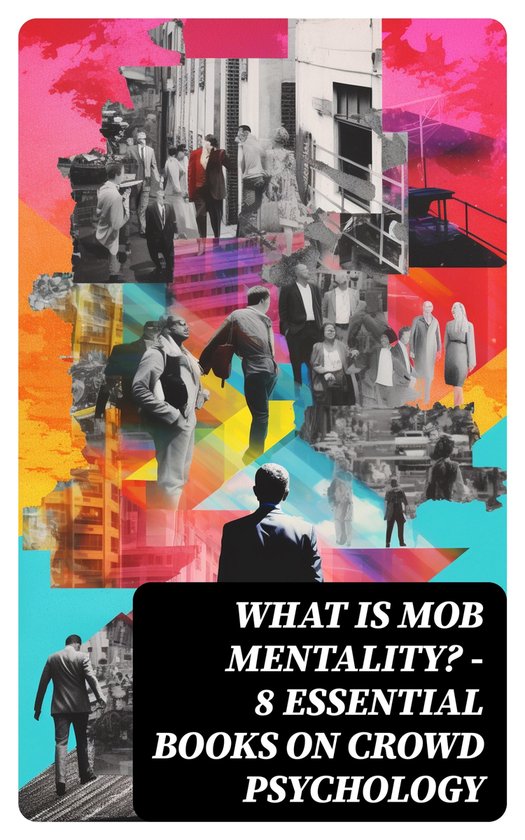 WHAT IS MOB MENTALITY? - 8 Essential Books on Crowd Psycholo ... - cover