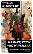 Hamlet, Prinz von Dänemark (Zweisprachige Ausgabe: Deutsch-Englisch)