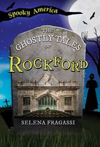 Spooky America - The Ghostly Tales of Rockford