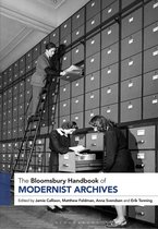 Bloomsbury Handbooks - The Bloomsbury Handbook of Modernist Archives