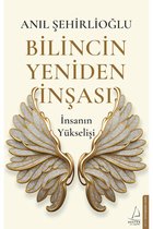 Bilincin Yeniden İnşası İnsanın Yükselişi Anıl Şehirlioğlu