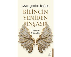 Bilincin Yeniden İnşası İnsanın Yükselişi Anıl Şehirlioğlu