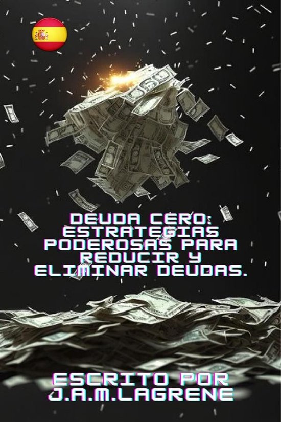 Deuda Cero: Estrategias Poderosas para Reducir y Eliminar De ... - cover
