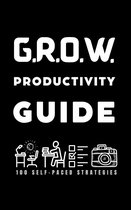 Grow Beyond Creative Barriers G.R.O.W. Productivity Guide