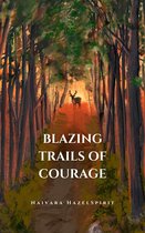 Blazing Trails of Courage