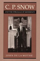 C. P. Snow and the Struggle of Modernity